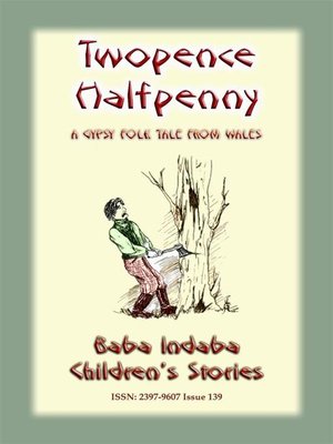 cover image of TWO PENCE and HALFPENNY--A Gypsy Children's Story from Wales